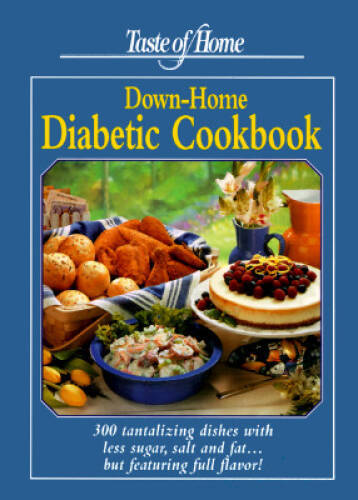 Taste of Home Down Home Diabetic Cookbook: 300 Tantalizing Dishes W – ACCEPTABLE