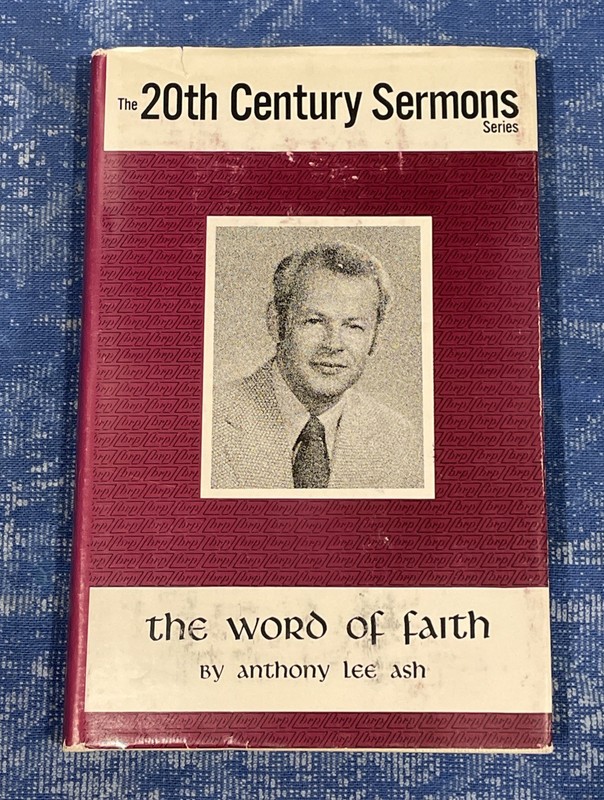 The 20th Century Sermons Series #8 HCDJ Word of Faith by Anthony Lee Ash 1973